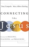 Connecting Like Jesus - Tony Campolo ; Mary Albert Darling - 9780470431023