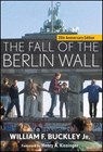 The Fall of the Berlin Wall - William F. Buckley - 9780470496688