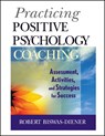 Practicing Positive Psychology Coaching - Robert (Meridian Life Coaching Biswas-Diener - 9780470536766