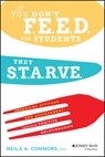 If You Don't Feed the Students, They Starve - Neila A. Connors - 9780470577790