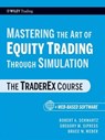 Mastering the Art of Equity Trading Through Simulation, + Web-Based Software - Robert A. Schwartz ; Gregory M. Sipress ; Bruce W. Weber - 9780470642498