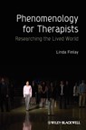 Phenomenology for Therapists - Linda (Consultant) Finlay - 9780470666456