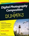 Digital Photography Composition For Dummies - Thomas Clark - 9780470887394