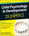 Child Psychology and Development For Dummies - Laura L. (Presbyterian Medical Group) Smith ; Charles H. (Fielding Graduate Institute) Elliott - 9780470918852