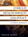 Ethics in Health Services and Policy - Dean M. Harris - 9780470940679