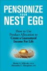 Pensionize Your Nest Egg - Moshe A. Milevsky ; Alexandra C. Macqueen - 9780470952283