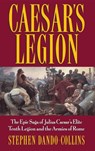 Caesar's Legion: The Epic Saga of Julius Caesar's Elite Tenth Legion and the Armies of Rome - DANDO-COLLINS,  Stephen - 9780471095705