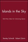 Islands in the Sky - Stanley Schmidt ; Robert Zubrin - 9780471135616