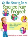 So You Have to Do a Science Fair Project - Joyce Henderson ; Heather Tomasello - 9780471202561