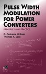 Pulse Width Modulation for Power Converters - D. Grahame (Monash University) Holmes ; Thomas A. (University of Wisconsin at Madison) Lipo - 9780471208143