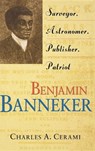Benjamin Banneker: Surveyor, Astronomer, Publisher, Patriot - Charles A. Cerami - 9780471387527