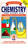 Janice VanCleave's Chemistry for Every Kid - Janice VanCleave - 9780471620853
