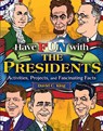 Have Fun with the Presidents - David C. (Hillsdale King - 9780471679059