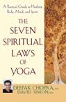 The Seven Spiritual Laws of Yoga - Deepak Chopra ; David Simon M.D. - 9780471736271