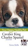 Cavalier King Charles Spaniel: Your Happy Healthy Pet - Norma Moffat - 9780471748236
