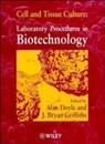 Cell and Tissue Culture - Alan (Centre for Applied Microbiology and Research Doyle ; J. Bryan (Scientific Consultancy and Publishing Griffiths - 9780471982555