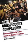 Acts of Conspicuous Compassion - MOESCHEN,  Sheila C. - 9780472036554