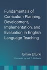 Fundamentals of Curriculum Planning, Development, Implementation, and Evaluation in English Language Teaching - Eman Elturki - 9780472040094