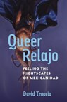 Queer Relajo - David Tenorio - 9780472057603