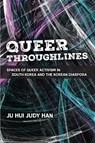 Queer Throughlines - Ju Hui Judy Han - 9780472057726