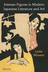 Intersex Figures in Modern Japanese Literature and Art - Leslie Winston - 9780472057764