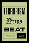 The Terrorism News Beat - Aaron M. Hoffman - 9780472077304