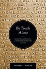 By Touch Alone - Vanessa Warne - 9780472077519