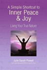 A Simple Shortcut to Inner Peace & Joy - Julie Sarah Powell - 9780473164607