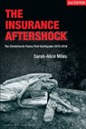 The Insurance Aftershock:The Christchurch Fiasco Post-Earthquakes 2010-2016 - Sarah-Alice Miles - 9780473350116