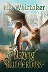 Blazing Blunderbuss - Nix Whittaker - 9780473358730