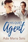 His Quiet Agent - Ada Maria Soto - 9780473416218