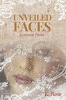 Unveiled Faces: Collected Poems - K. Rose - 9780473450625
