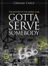 Gotta Serve Somebody - Graeme Carle - 9780473453732