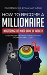 How to Become a Millionaire - Praveen Kumar ; Prashant Kumar - 9780473459581