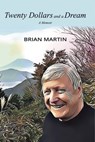 Twenty Dollars and a Dream - Brian Martin - 9780473562359