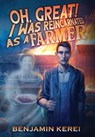 Oh, Great! I was Reincarnated as a Farmer - Benjamin Kerei - 9780473575779