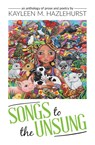 Songs to the Unsung - Kayleen M Hazlehurst - 9780473662318