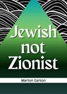 Jewish, not Zionist - Garson, Marilyn - 9780473724634