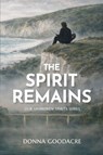 The Spirit Remains - Donna Goodacre - 9780473784409