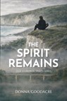 The Spirit Remains - Donna Goodacre - 9780473784416