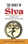 The Dance of Siva: Essays on Indian Art and Culture - Ananda K. Coomaraswamy - 9780486248172