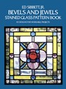 Bevels and Jewels Stained Glass Pattern Book - Ed Sibbett - 9780486248448
