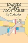 TOWARDS A NEW ARCHITECTURE - Le Corbusier - 9780486250236