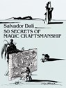50 SECRETS OF MAGIC CRAFTSMANS - Salvador Dali - 9780486271323
