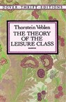 The Theory of the Leisure Class - Robert Bruce Lindsay ; Thorstein Veblen - 9780486280622