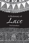 A Dictionary of Lace - EARNSHAW,  Pat - 9780486404820