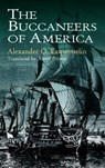 The Buccaneers of America - Alexander O. Exquemelin ; John Grace MRC - 9780486409665