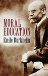 Moral Education - Emile Durkheim - 9780486424989