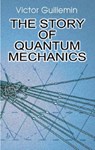 The Story of Quantum Mechanics - Victor Guillemin - 9780486428741