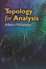 Topology for Analysis - Albert Wilansky ; Siddhartha Sen - 9780486469034